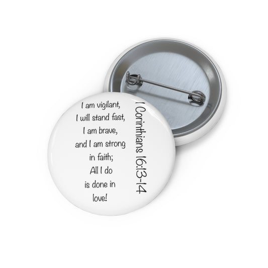 1 Corinthians 16:13-14 Custom Pin Buttons