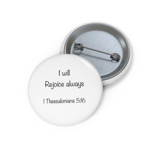 1 Thessalonians 5:16 Custom Pin Buttons