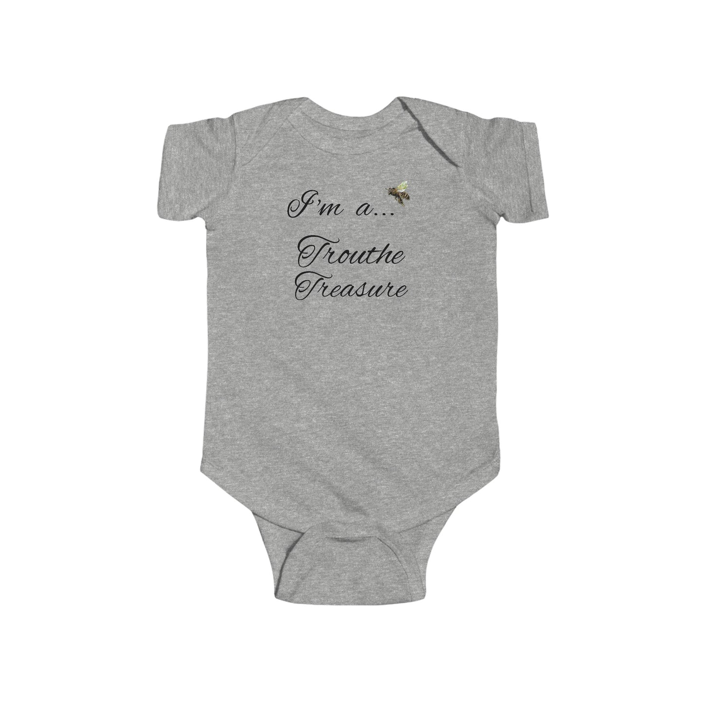 I’m a… Trouthe Treasure - Infant Fine Jersey Bodysuit