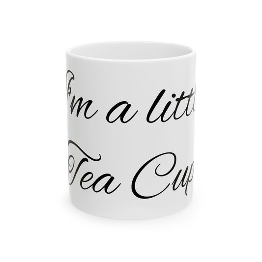 Little Tea Cup - Ceramic Mug, (11oz, 15oz)