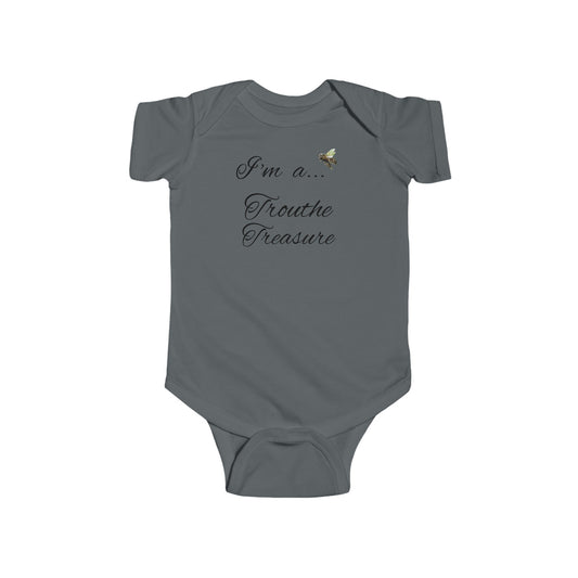 I’m a… Trouthe Treasure - Infant Fine Jersey Bodysuit