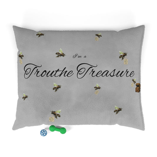 I’m a Trouthe Treasure - Pet Bed